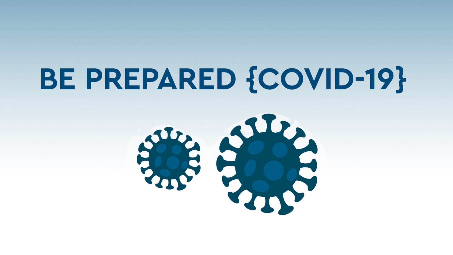 Be prepared and stay safe during COVID-19