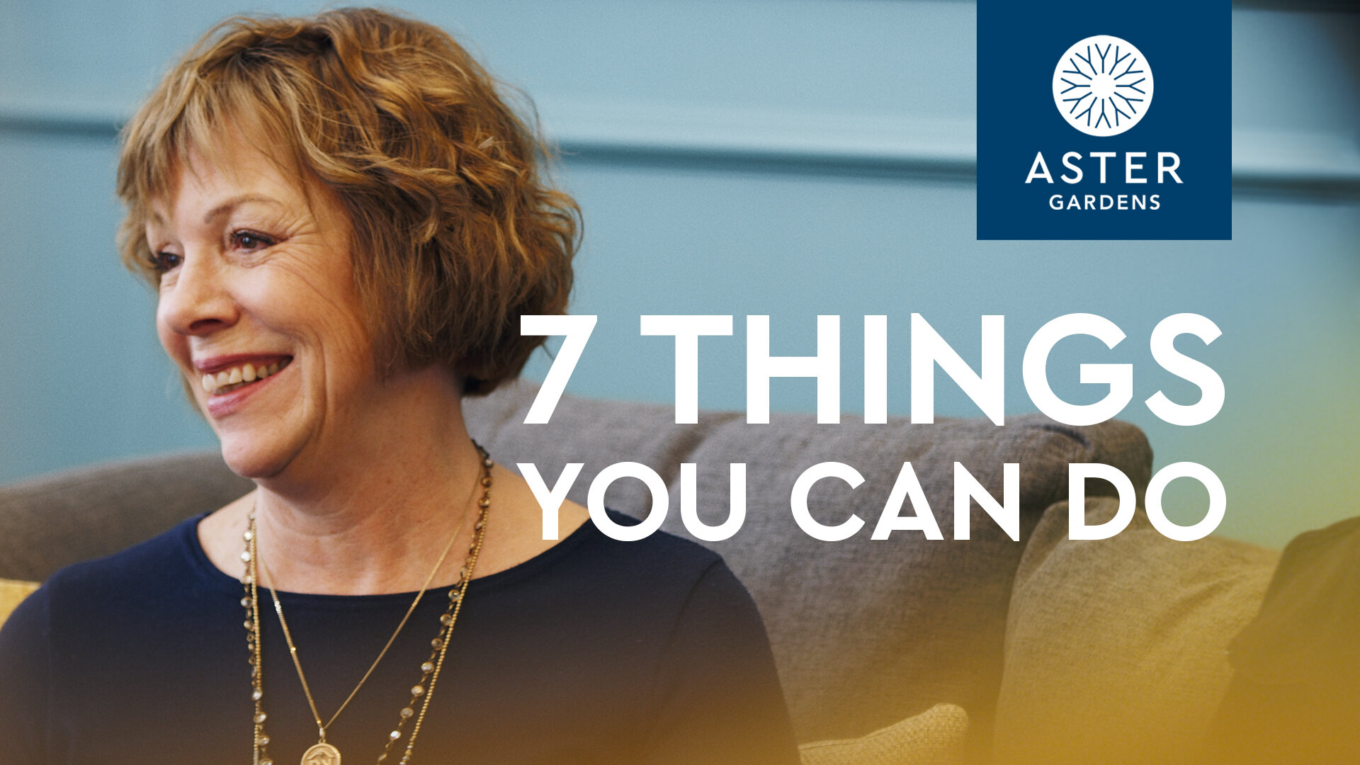 An elderly lady with text - 7 Things You Can Do at Aster Gardens